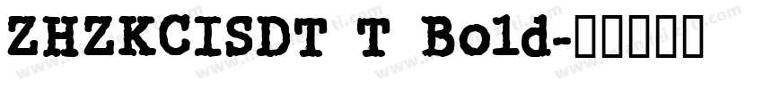 ZHZKCISDT T Bold字体转换
